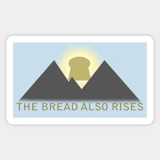 the bread also rises Sticker